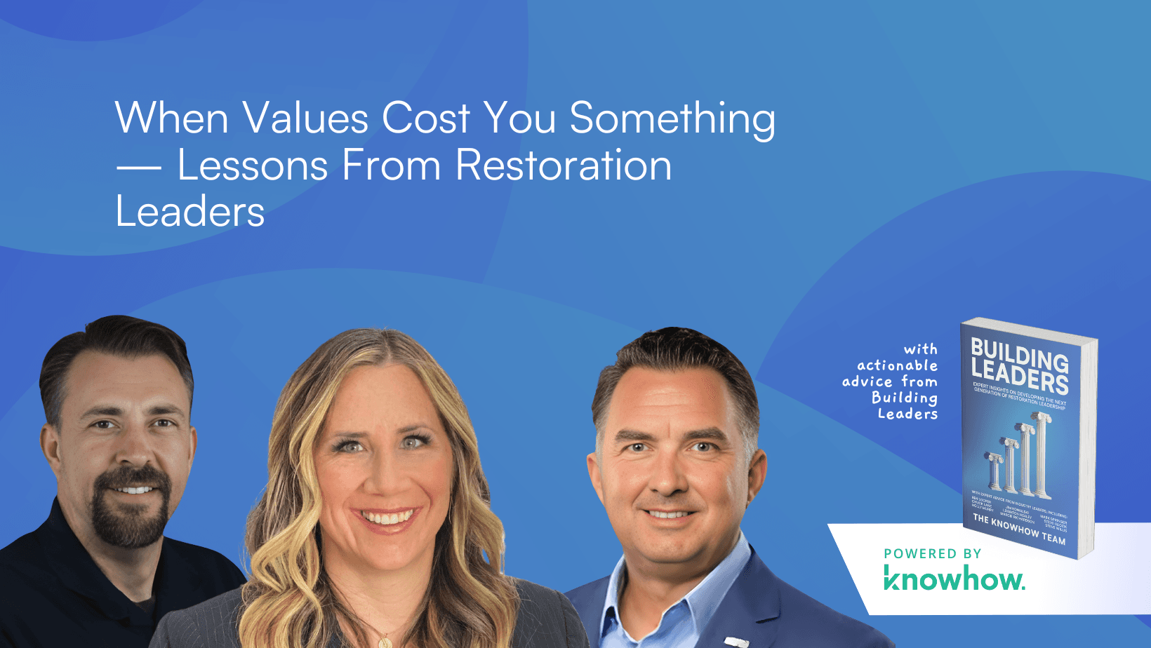 When Values Cost You Something — Lessons From Restoration Leaders