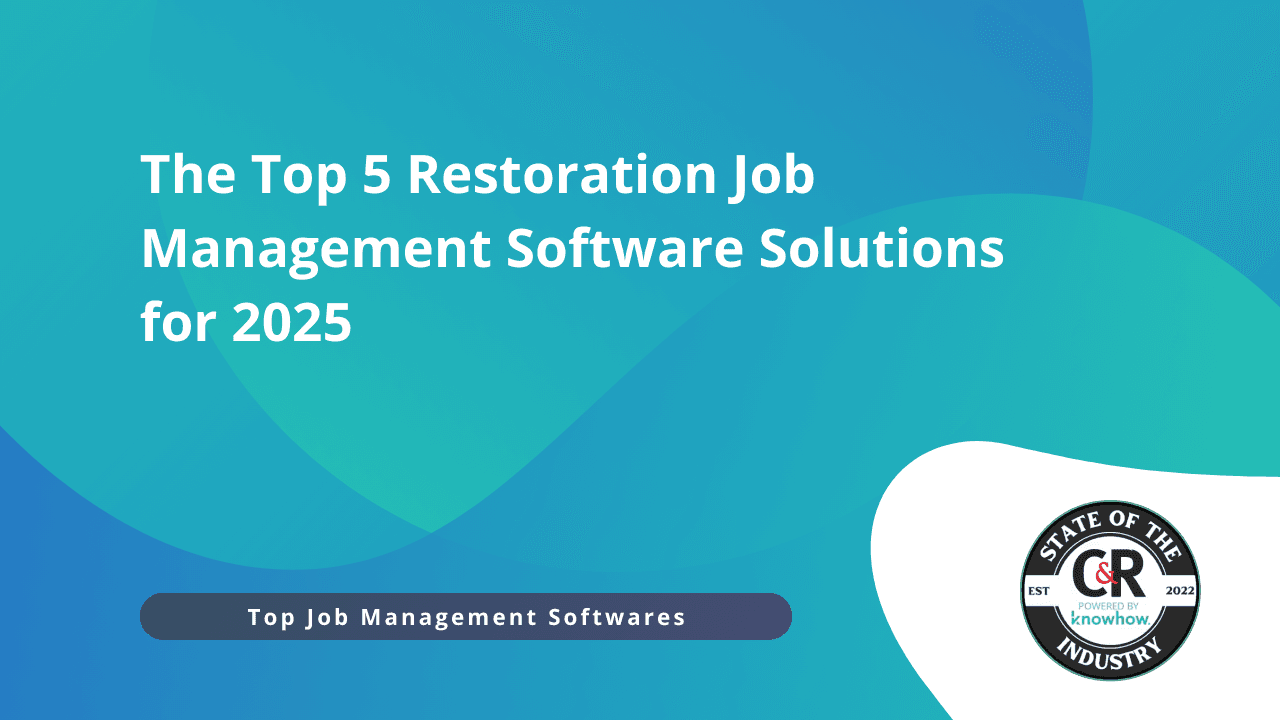 The Top 5 Restoration Job Management Software Solutions for 2025