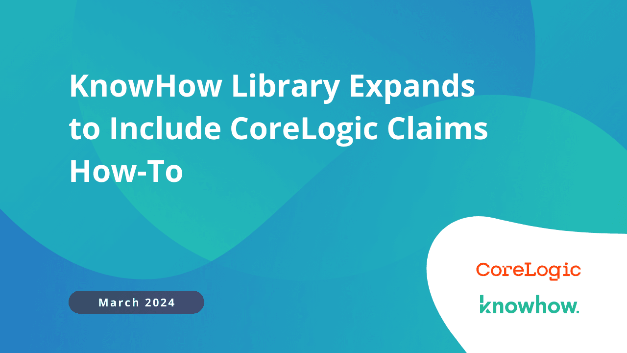 KnowHow Library Expands to Include CoreLogic Claims How-To