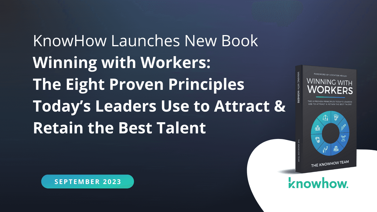 KnowHow Launches New Book Winning with Workers: The Eight Proven Principles Today’s Leaders Use to Attract & Retain the Best Talent